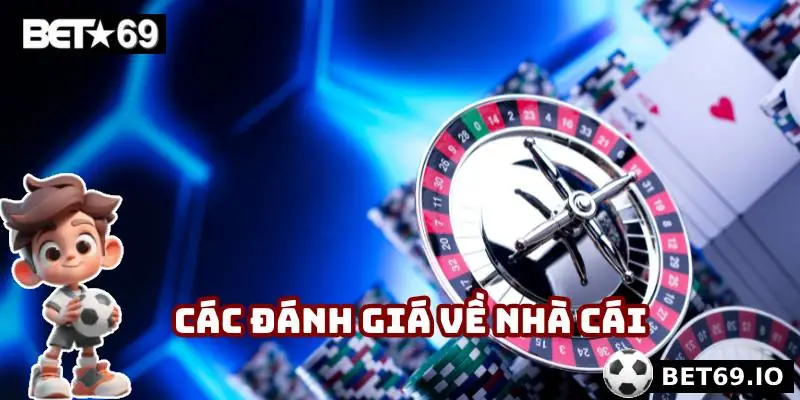 Các đánh giá về nhà cái