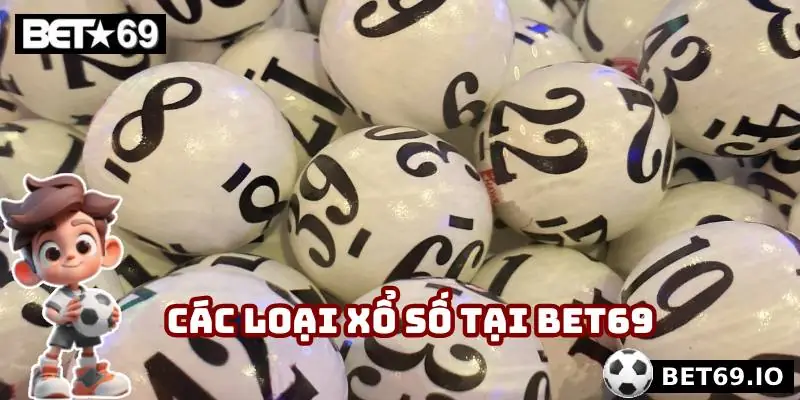 Các loại xổ số tại Bet69