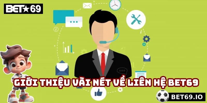 Giới thiệu vài nét về liên hệ Bet69