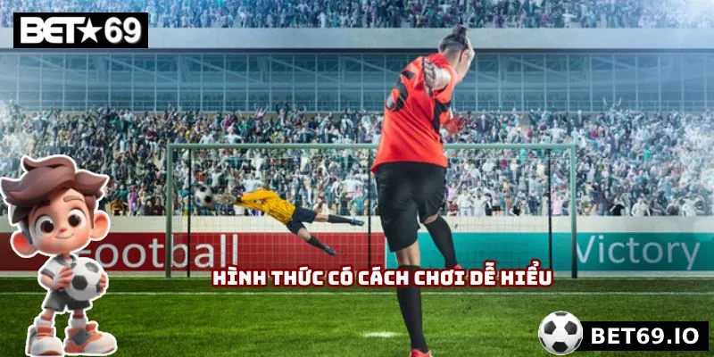 Hình thức có cách chơi dễ hiểu