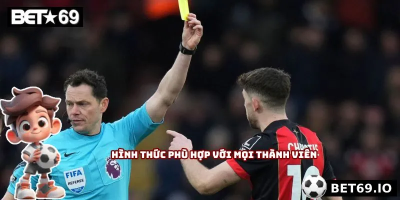 Hình thức phù hợp với mọi thành viên