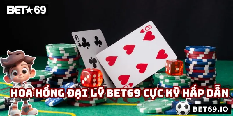 Hoa hồng đại lý Bet69 cực kỳ hấp dẫn