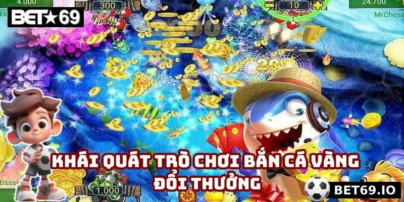 Khái quát trò chơi bắn cá vàng đổi thưởng