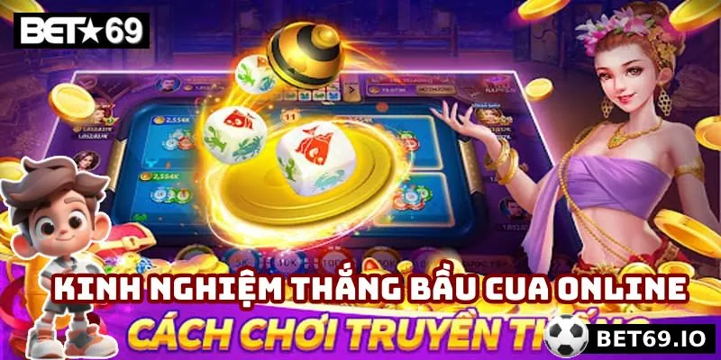 Kinh nghiệm chơi chiến thắng bầu cua online