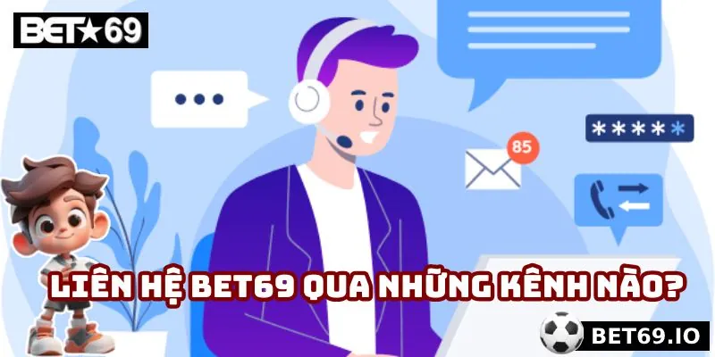 Liên hệ Bet69 qua những kênh nào?
