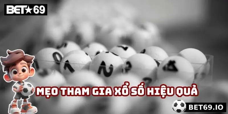 Mẹo tham gia xổ số hiệu quả