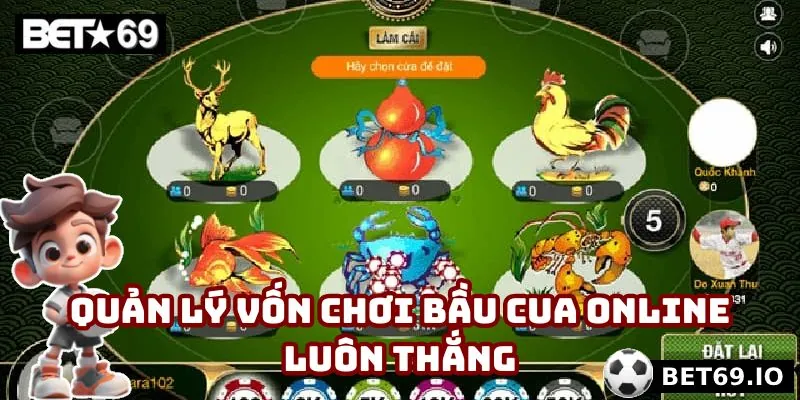 Quản lý vốn chơi yếu tố giúp bạn chiến thắng bầu cua