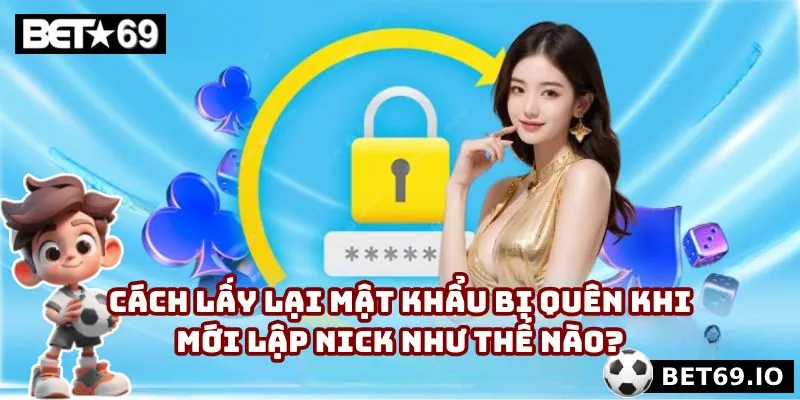 Thành viên có 2 cách để lấy lại mật khẩu nhanh chóng theo FAQ Bet69 trên